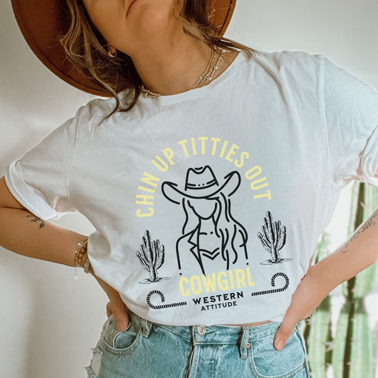 Chin Up Titties Out Cowgirl tee